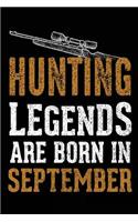 Hunting Legends Are Born In September: Journals To Write In