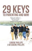 29 Keys to Parenting and Win!