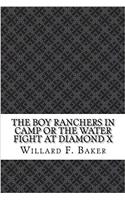 The Boy Ranchers in Camp or the Water Fight at Diamond X