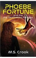 Phoebe Fortune and the Pre-destination Paradox (A Time Travel Adventure)