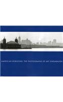 American Horizons: The Photographs of Art Sinsabaugh: The Photographs of Art Sinsabaugh