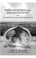 Philosophical Imagination and the Evolution of Modern Philosophy