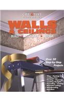 Walls & Ceilings: Build, Remodel, Repair