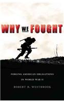 Why We Fought: Forging American Obligations in World War II