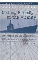 Nothing Friendly in the Vicinity