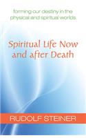 Spiritual Life Now and After Death