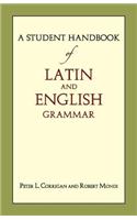 A Student Handbook of Latin and English Grammar