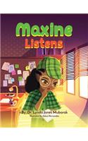 Maxine Listens