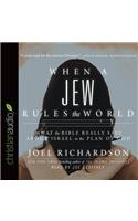 When A Jew Rules the World: What the Bible Really Says about Israel in the Plan of God