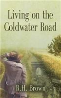 Living on the Coldwater Road
