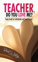 Teacher, Do You Love Me?
