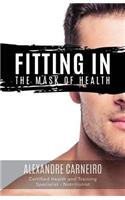 Fitting In: The Mask of Health