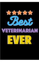 Best Veterinarian Evers Notebook - Veterinarian Funny Gift