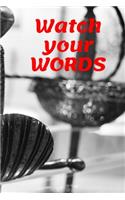 Watch your WORDS: This 100-page journal features: survive in college notebook -College Ruled - White Paper. -6" x 9" -Glossy soft cover. Perfect for writing down all 