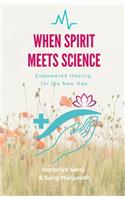 When Spirit Meets Science