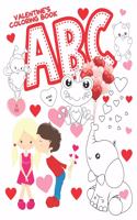 ABC Valentine's Coloring Book: Alphabet Coloring Book For Kids Ages 2-4 With Animals Letters And Fun Characters To Color In For Preschoolers And Toddlers