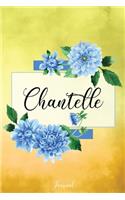 Chantelle Journal: Blue Dahlia Flowers Personalized Name Journal/Notebook/Diary - Lined 6 x 9-inch size with 120 pages