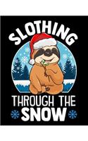 Slothing Through The Snow: Cute & Funny Slothing Through The Snow Christmas Sloth Pun 2020-2021 Weekly Planner & Gratitude Journal (110 Pages, 8" x 10") Blank Sections For Wri