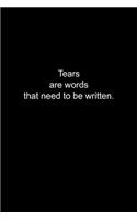 Tears are words that need to be written.: Journal or Notebook (6x9 inches) with 120 doted pages.