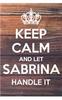 Keep Calm and Let Sabrina Handle It