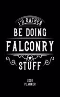 I'd Rather Be Doing Falconry Stuff 2020 Planner