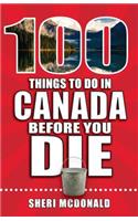 100 Things to Do in Canada Before You Die