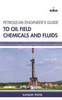 Petroleum Engineer'S Guide To Oil Field Chemicals And Fluids