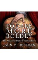 To Dare More Boldly