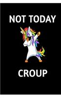 Not Today CROUP: Awareness Gratitude Journal 366 Pages 6" x 9" Notebook