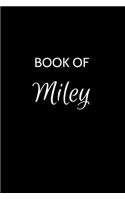 Book of Miley: A Gratitude Journal Notebook for Women or Girls with the name Miley - Beautiful Elegant Bold & Personalized - An Appreciation Gift - 120 Cream Lined