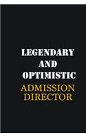 Legendary and Optimistic Admission director: Writing careers journals and notebook. A way towards enhancement