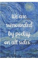 We are surrounded by poetry on all sides...: Van Gogh Notebook Journal Composition Blank Lined Diary Notepad 120 Pages Paperback The Starry Night