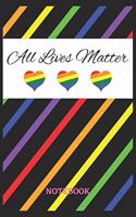 ALL LIVES MATTER Notebook: 6x9 inches - 110 dotgrid pages - Greatest LGBTQ Rainbow Hearts Journal - Gift, Present Idea