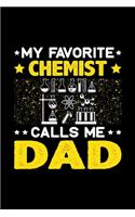 My Favorite Chemist Calls Me Dad: Birthday, Retirement, Fathers Day Gift for Chemist Dad, Lined Notebook, 6" x 9", 120 Pages