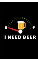 I Need Beer: Funny Beer Lovers Notebook/Journal (6" X 9")