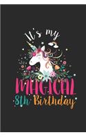 It's My Magical 8th Birthday: Dotted Bullet Notebook (6" x 9" - 120 pages) Birthday Themed Notebook for Daily Journal, Diary, and Gift