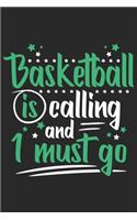 Basketball Is Calling And I Must Go