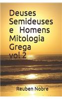 Deuses Semideuses e Homens Mitologia Grega