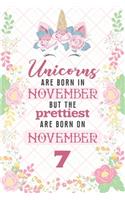 Unicorns Are Born In November But The Prettiest Are Born On November 7: Cute Blank Lined Notebook Gift for Girls and Birthday Card Alternative for Daughter Friend or Coworker
