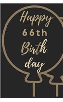 Happy 66th Birth day: 66th Birthday Gift / Journal / Notebook / Unique Birthday Card Alternative Quote