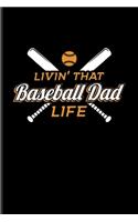 Livin' That Baseball Dad Life: Baseball Quote Undated Planner - Weekly & Monthly No Year Pocket Calendar - Medium 6x9 Softcover - For Pitcher & Catcher Fans