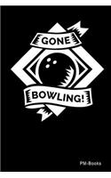 Gone Bowling: Blanko A5 Notizbuch oder Heft für Schüler, Studenten und Erwachsene