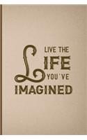 Live The Life You Imagined