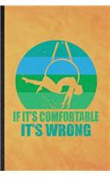 It It's Comfortable It's Wrong