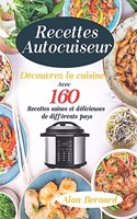 Recettes Autocuiseur: Découvrez la cuisine avec 160 recettes, saines et délicieuses de différents pays: Recettes saines et faciles