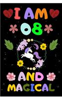 I Am 08 and Magical: Happy Magical 8th Birthday Notebook & Sketchbook Journal for 8 Year old Girls and Boys, 100 Pages, 6x9 Unique B-day Diary, blank ... Gift Birthday g