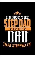 I'm Not a Step Dad. I'm the Dad that Stepped Up: 110 Game Sheets - Four in a Row Fun Blank Games - Soft Cover Book for Kids for Traveling & Summer Vacations - Mini Game - Clever Kids - 110 Lined pa