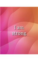 I Am Strong Notebook