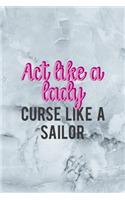 Act Like A Lady Curse Like A Sailor