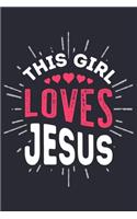 This Girl Loves Jesus: Christian Lined Notebook, Journal, Organizer, Diary, Composition Notebook, Gifts for Christians